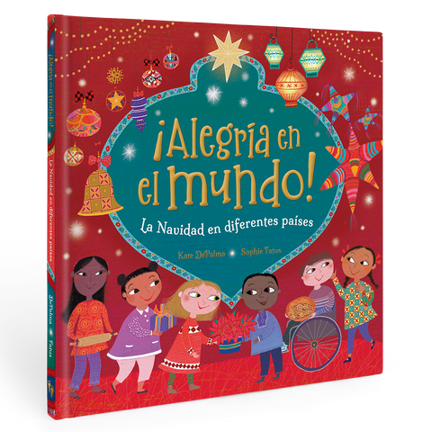 ¡Alegría en el mundo! La Navidad en diferentes: Spanish Hardcover