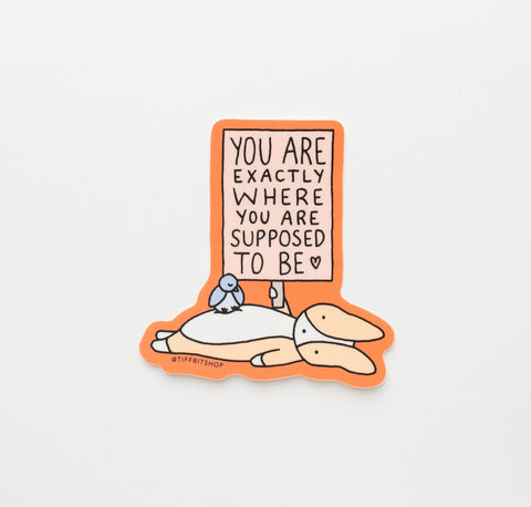 Where You're Supposed To Be Vinyl Sticker