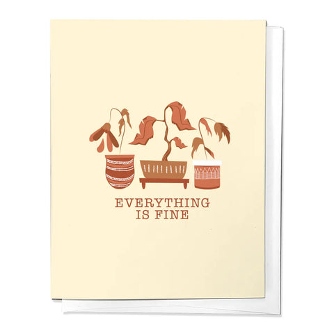 Everything Is Fine, Dying Plants Condolence Greeting Card