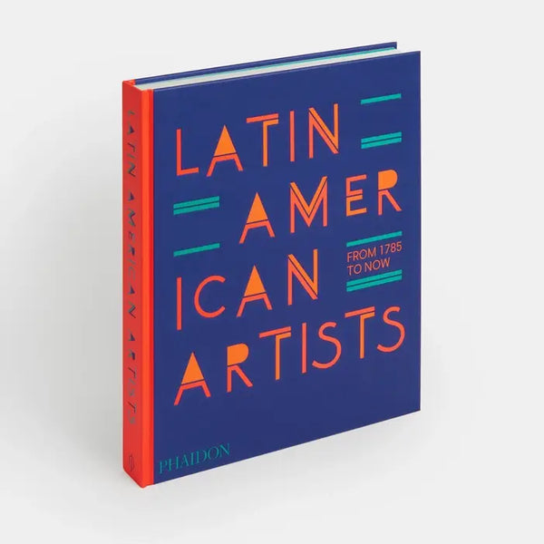 Latin American Artists: From 1785 To Now