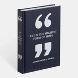 Art Is The Highest Form Of Hope & Other Quotes By Artists