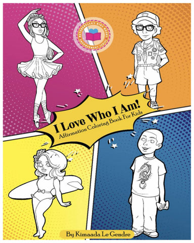 I Love Who I Am! Affirmation Coloring Book For Kids: Naturebella's Kids Empowerment Series