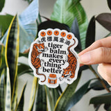 Tiger Balm Makes Everything Better Sticker