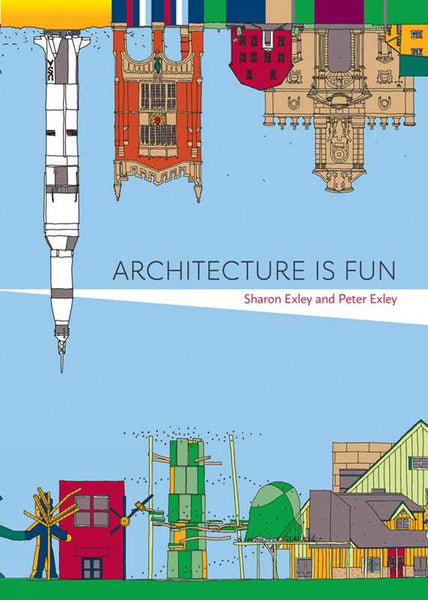 Architecture Is Fun by Sharon Exley