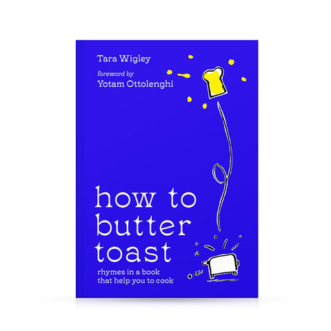 How to Butter Toast : Rhymes in a book that help you to cook