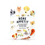 Bone Appetit : 50 Clean Recipes for Healthier, Happier Dogs