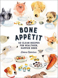 Bone Appetit : 50 Clean Recipes for Healthier, Happier Dogs