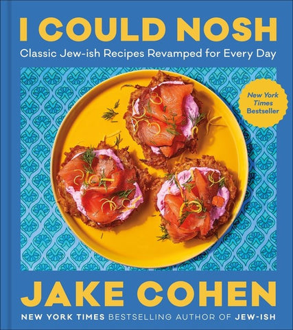 I Could Nosh : Classic Jew-ish Recipes Revamped for Every Day