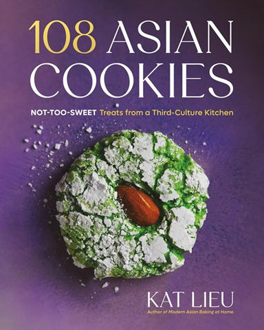 108 Asian Cookies:  Not-Too-Sweet Treats from a Third-Culture Kitchen