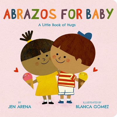 Abrazos for Baby:  A Little Book of Hugs