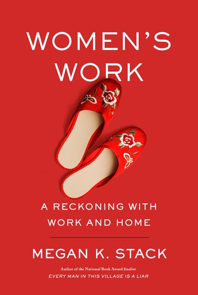 Women's Work: A Reckoning with Work and Home