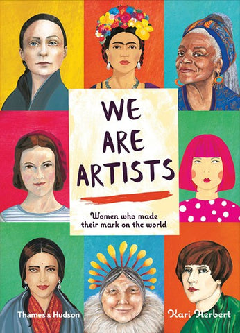 We Are Artists : Women who Made their Mark on the World