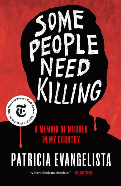 Some People Need Killing:  A Memoir of Murder in My Country