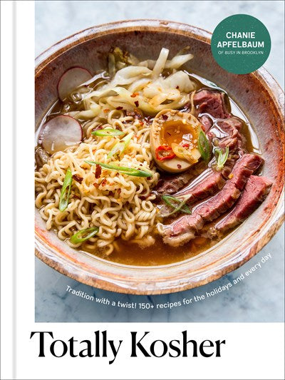 Totally Kosher:  Tradition with a Twist! 150+ Recipes for the Holidays and Every Day: A Cookbook