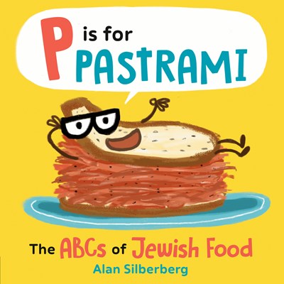 P Is for Pastrami : The ABCs of Jewish Food