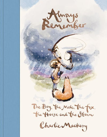 Always Remember:  The Boy, the Mole, the Fox, the Horse and the Storm