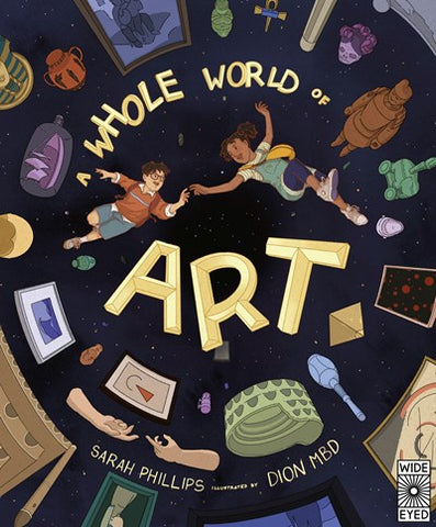 A Whole World of Art : A time-travelling trip through a whole world of art