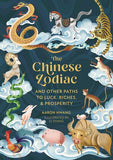 The Chinese Zodiac:  And Other Paths to Luck, Riches & Prosperity