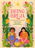 Being Bruja:  A Young Mystic's Guide