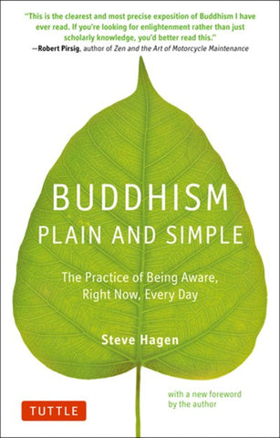 Buddhism Plain and Simple : The Practice of Being Aware Right Now, Every Day