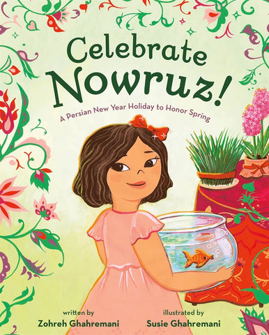 Celebrate Nowruz!: A Persian New Year Holiday to Honor Spring