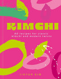 Kimchi:  80 recipes for classic kimchi and modern twists