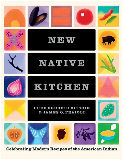 New Native Kitchen:  Celebrating Modern Recipes of the American Indian