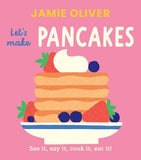 Let's Make Pancakes:  See it, Say It, Cook It, Eat It!