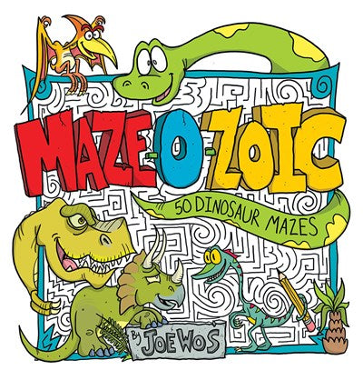 MAZE-O-ZOIC : 50 Dinosaur Mazes