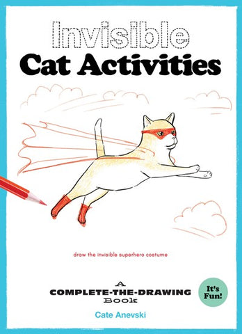 Invisible Cat Activities : A Complete-the-Drawing Book (Cat Coloring Book, Book for Cat Lovers)