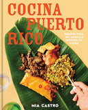 Cocina Puerto Rico:  Recipes from My Abuela’s Kitchen to Yours