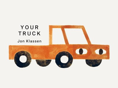 Your Truck:  (A Board Book with Minimalist Illustrations That Explores Ownership, Imagination, and Perspective)
