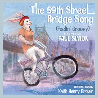 The 59th Street Bridge Song (Feelin' Groovy) : A Children's Picture Book