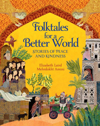 Folktales for a Better World : Stories of Peace and Kindness