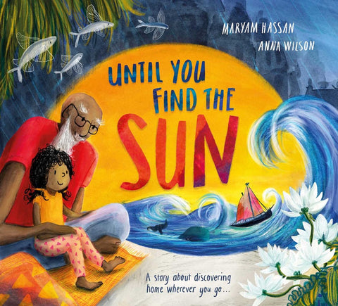 Until You Find the Sun : A Story About Discovering Home Wherever You Go