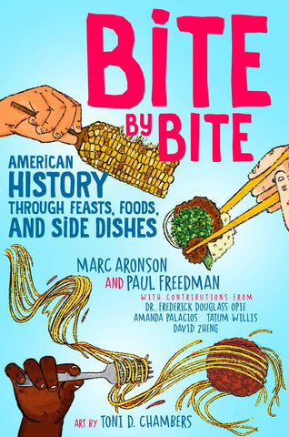 Bite by Bite : American History through Feasts, Foods, and Side Dishes