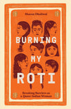 Burning My Roti : Breaking Barriers as a Queer Indian Woman