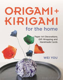 Origami and Kirigami for the Home:  Paper Art Decorations, Gift Wrapping and Handmade Cards
