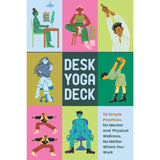 Desk Yoga Deck : 52 Simple Practices for Mental and Physical Wellness, No Matter Where You Work