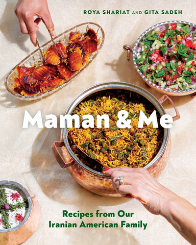 Maman and Me : Recipes from Our Iranian American Family