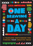 One Drawing A Day : A Yearlong Sketchbook for Finding Your Creative Voice