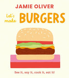 Let's Make Burgers:  See it, say it, cook it, eat it!