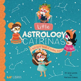 Little Astrology Catrinas : A Bilingual Book about Zodiac Signs