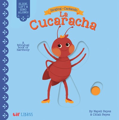 Singing / Cantando: La Cucaracha : A Bilingual Book of Harmony