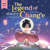 The Legend of Chang’e, a Story of the Mid-Autumn Festival - Simplified : A Bilingual Book in English and Mandarin with Simplified Characters and Pinyin