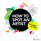How to Spot an Artist : This Might Get Messy