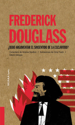 Frederick Douglass : ¿Debo argumentar el sinsentido de la esclavitud?