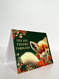 You are Fucking Fabulous Fox - Funny Love Encouragement Card