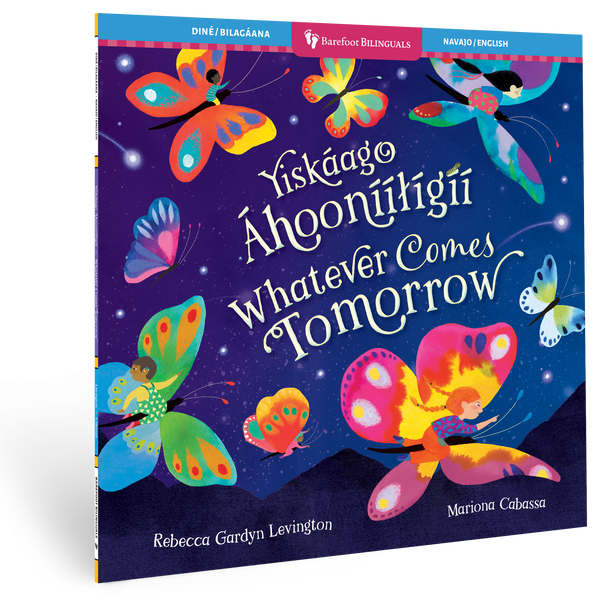 Whatever Comes Tomorrow (Bilingual Navajo & English)