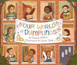 Our World of Dumplings by Francie Dekker